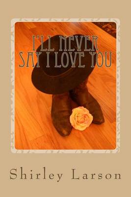 Book cover for I'll Never Say I Love You