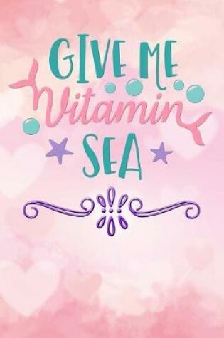 Cover of give me vitamin sea