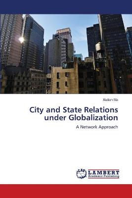 Book cover for City and State Relations under Globalization