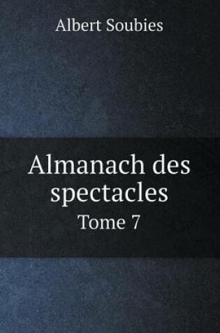 Cover of Almanach des spectacles Tome 7
