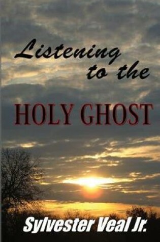 Cover of Listening to the Holy Ghost (Spirit)