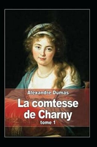 Cover of La Comtesse de Charny - Tome I Annoté