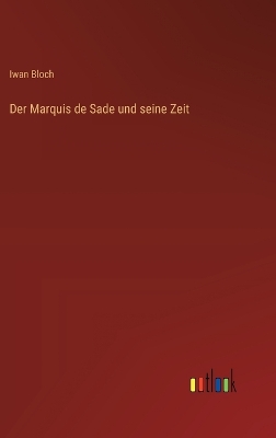 Book cover for Der Marquis de Sade und seine Zeit