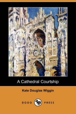 Book cover for A Cathedral Courtship (Dodo Press)