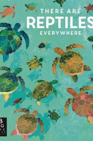 Cover of There are Reptiles Everywhere