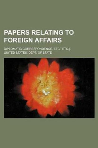 Cover of Papers Relating to Foreign Affairs; Diplomatic Correspondence, Etc., Etc.].