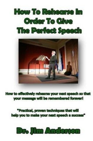 Cover of How To Rehearse In Order To Give The Perfect Speech