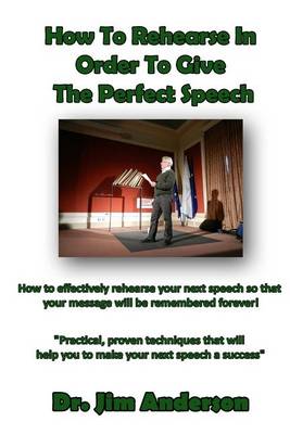 Book cover for How To Rehearse In Order To Give The Perfect Speech