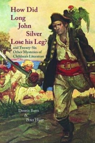 Cover of How Did Long John Silver Lose his Leg