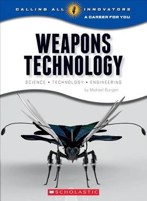 Book cover for Weapons Technology: Science, Technology, and Engineering (Calling All Innovators: A Career for You)