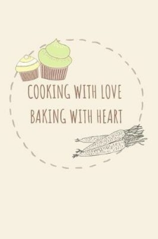 Cover of Cooking with Love Baking with Heart