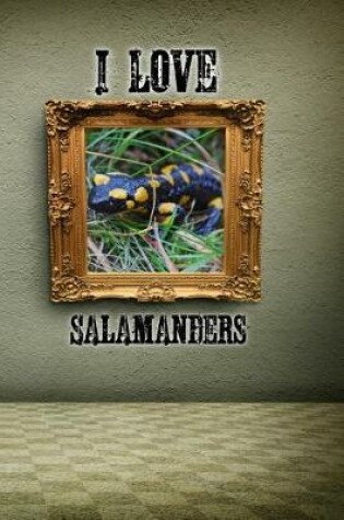 Cover of I Love Salamanders