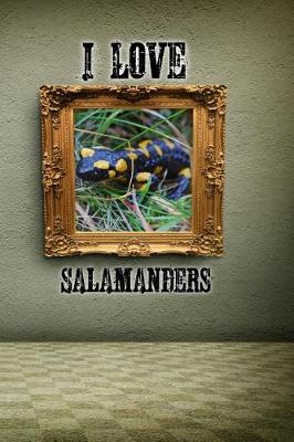 Book cover for I Love Salamanders