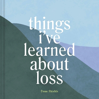 Cover of Things I've Learned about Loss