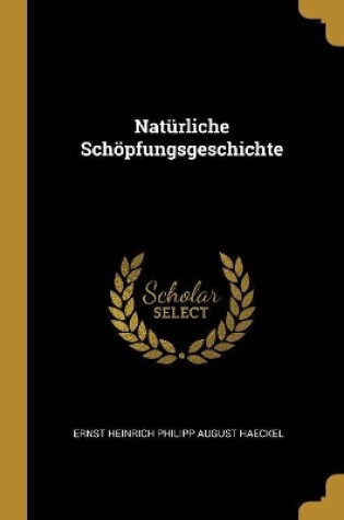 Cover of Natürliche Schöpfungsgeschichte