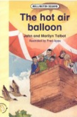 Cover of Wellington Square Reinforcement Reader Level 4 - The Hot Air Balloon