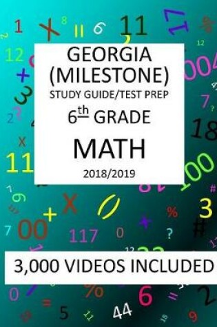 Cover of 6th Grade GEORGIA MILESTONE, 2019 MATH, Test Prep