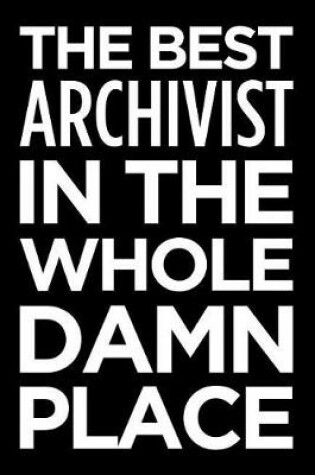 Cover of The Best Archivist in the Whole Damn Place