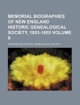 Book cover for Memorial Biographies of New England Historic Genealogical Society, 1853-1855 Volume 9