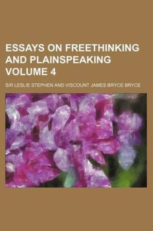 Cover of Essays on Freethinking and Plainspeaking Volume 4