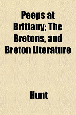 Book cover for Peeps at Brittany; The Bretons, and Breton Literature