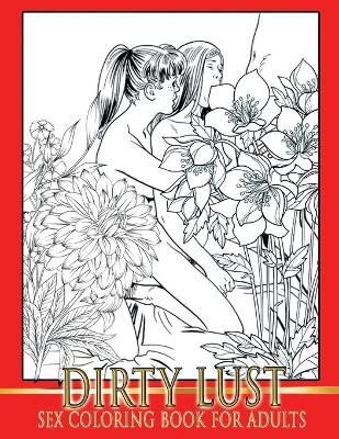 Book cover for Dirty Lust. Sex Coloring Book For Adults