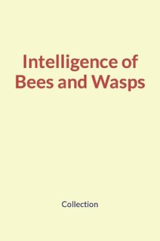 Cover of Intelligence of Bees and Wasps