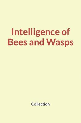 Book cover for Intelligence of Bees and Wasps