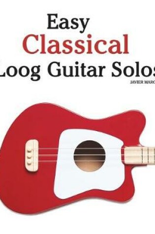 Cover of Easy Classical Loog Guitar Solos