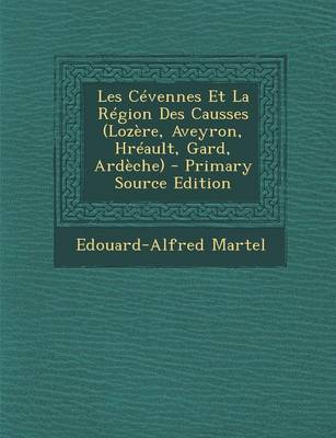 Book cover for Les Cevennes Et La Region Des Causses (Lozere, Aveyron, Hreault, Gard, Ardeche) - Primary Source Edition