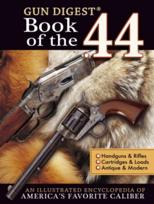 Book cover for The Gun Digest Book of the .44