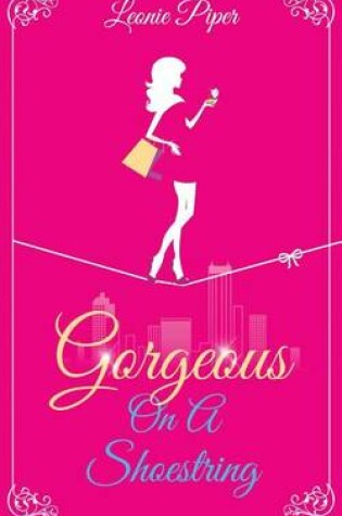 Cover of Gorgeous on a Shoestring