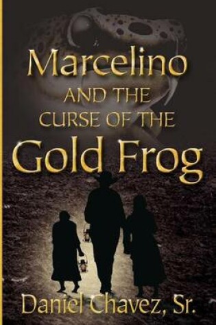 Cover of Marcelino and the Curse of the Gold Frog