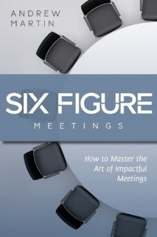 Cover of Six Figure Meetings