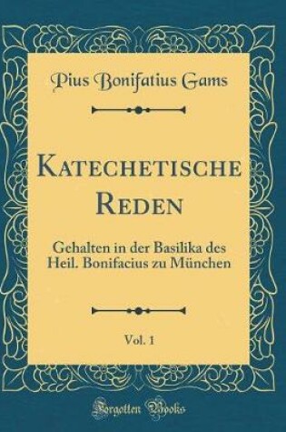 Cover of Katechetische Reden, Vol. 1