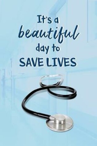 Cover of It's a Beautiful Day to Save Lives!
