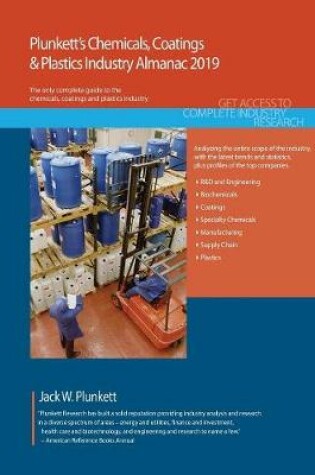 Cover of Plunkett's Chemicals, Coatings & Plastics Industry Almanac 2019: Chemicals, Coatings & Plastics Industry