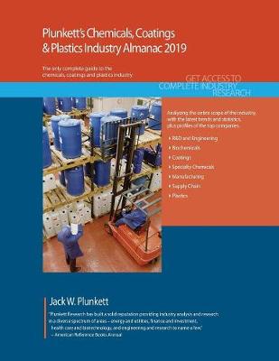 Book cover for Plunkett's Chemicals, Coatings & Plastics Industry Almanac 2019: Chemicals, Coatings & Plastics Industry