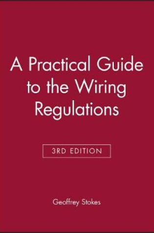 Cover of A Practical Guide to the Wiring Regulations - BS 7671