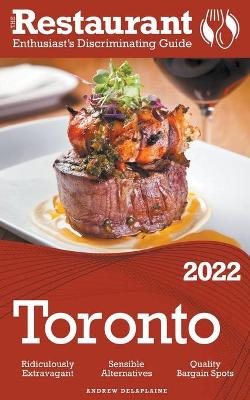 Book cover for 2022 Toronto - The Restaurant Enthusiast's Discriminating Guide