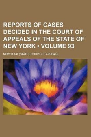 Cover of Reports of Cases Decided in the Court of Appeals of the State of New York (Volume 93)