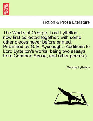 Book cover for The Works of George, Lord Lyttelton, ... Now First Collected Together