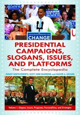 Book cover for Presidential Campaigns, Slogans, Issues, and Platforms [3 volumes]