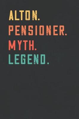 Book cover for Alton. Pensioner. Myth. Legend.