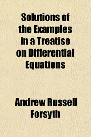 Cover of Solutions of the Examples in a Treatise on Differential Equations