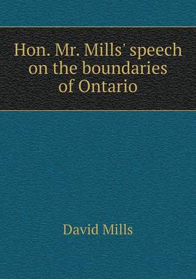 Book cover for Hon. Mr. Mills' speech on the boundaries of Ontario