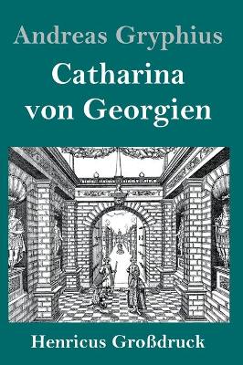 Book cover for Catharina von Georgien (Großdruck)