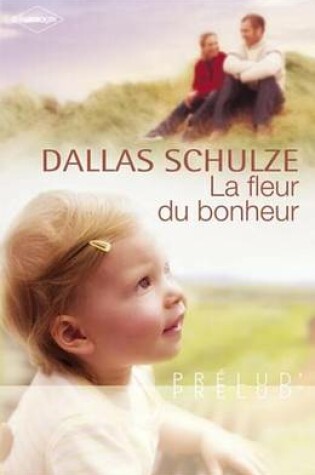 Cover of La Fleur Du Bonheur (Harlequin Prelud')