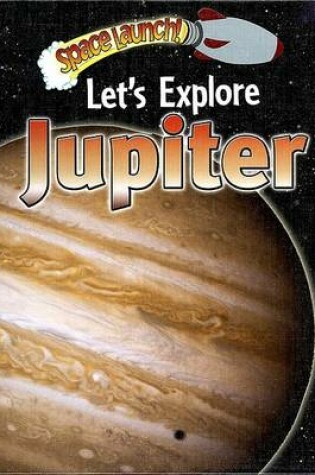 Cover of Let's Explore Jupiter