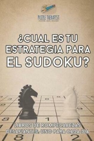Cover of ?Cual es tu estrategia para el sudoku? Libros de rompecabezas desafiantes, uno para cada dia